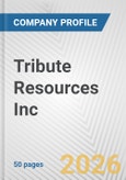 Tribute Resources Inc. Fundamental Company Report Including Financial, SWOT, Competitors and Industry Analysis- Product Image