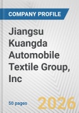 Jiangsu Kuangda Automobile Textile Group, Inc. Fundamental Company Report Including Financial, SWOT, Competitors and Industry Analysis- Product Image