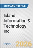 Island Information & Technology Inc. Fundamental Company Report Including Financial, SWOT, Competitors and Industry Analysis- Product Image