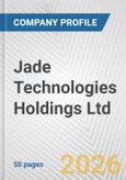 Jade Technologies Holdings Ltd Fundamental Company Report Including Financial, SWOT, Competitors and Industry Analysis- Product Image