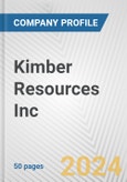 Kimber Resources Inc. Fundamental Company Report Including Financial, SWOT, Competitors and Industry Analysis- Product Image
