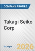Takagi Seiko Corp. Fundamental Company Report Including Financial, SWOT, Competitors and Industry Analysis- Product Image