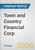 Town and Country Financial Corp. Fundamental Company Report Including Financial, SWOT, Competitors and Industry Analysis- Product Image