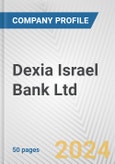Dexia Israel Bank Ltd. Fundamental Company Report Including Financial, SWOT, Competitors and Industry Analysis- Product Image