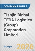 Tianjin Binhai TEDA Logistics (Group) Corporation Limited Fundamental Company Report Including Financial, SWOT, Competitors and Industry Analysis- Product Image
