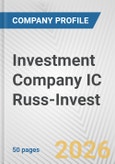Investment Company IC Russ-Invest Fundamental Company Report Including Financial, SWOT, Competitors and Industry Analysis- Product Image