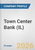 Town Center Bank (IL) Fundamental Company Report Including Financial, SWOT, Competitors and Industry Analysis- Product Image