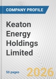 Keaton Energy Holdings Limited Fundamental Company Report Including Financial, SWOT, Competitors and Industry Analysis- Product Image