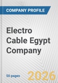 Electro Cable Egypt Company Fundamental Company Report Including Financial, SWOT, Competitors and Industry Analysis- Product Image