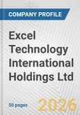 Excel Technology International Holdings Ltd. Fundamental Company Report Including Financial, SWOT, Competitors and Industry Analysis- Product Image