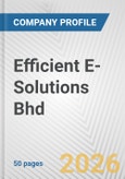 Efficient E-Solutions Bhd Fundamental Company Report Including Financial, SWOT, Competitors and Industry Analysis- Product Image
