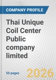 Thai Unique Coil Center Public company limited. Fundamental Company Report Including Financial, SWOT, Competitors and Industry Analysis- Product Image