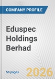 Eduspec Holdings Berhad Fundamental Company Report Including Financial, SWOT, Competitors and Industry Analysis- Product Image