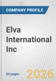 Elva International Inc. Fundamental Company Report Including Financial, SWOT, Competitors and Industry Analysis- Product Image