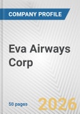 Eva Airways Corp. Fundamental Company Report Including Financial, SWOT, Competitors and Industry Analysis- Product Image