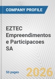 EZTEC Empreendimentos e Participacoes SA Fundamental Company Report Including Financial, SWOT, Competitors and Industry Analysis- Product Image