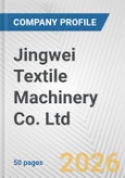 Jingwei Textile Machinery Co. Ltd. Fundamental Company Report Including Financial, SWOT, Competitors and Industry Analysis- Product Image
