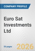 Euro Sat Investments Ltd. Fundamental Company Report Including Financial, SWOT, Competitors and Industry Analysis- Product Image