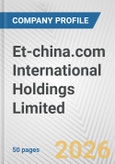 Et-china.com International Holdings Limited Fundamental Company Report Including Financial, SWOT, Competitors and Industry Analysis- Product Image
