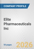 Elite Pharmaceuticals Inc. Fundamental Company Report Including Financial, SWOT, Competitors and Industry Analysis- Product Image
