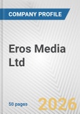 Eros Media Ltd. Fundamental Company Report Including Financial, SWOT, Competitors and Industry Analysis- Product Image