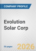 Evolution Solar Corp Fundamental Company Report Including Financial, SWOT, Competitors and Industry Analysis- Product Image