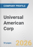Universal American Corp Fundamental Company Report Including Financial, SWOT, Competitors and Industry Analysis- Product Image