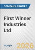 First Winner Industries Ltd. Fundamental Company Report Including Financial, SWOT, Competitors and Industry Analysis- Product Image