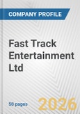 Fast Track Entertainment Ltd. Fundamental Company Report Including Financial, SWOT, Competitors and Industry Analysis- Product Image