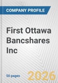 First Ottawa Bancshares Inc. Fundamental Company Report Including Financial, SWOT, Competitors and Industry Analysis- Product Image