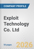 Exploit Technology Co. Ltd. Fundamental Company Report Including Financial, SWOT, Competitors and Industry Analysis- Product Image