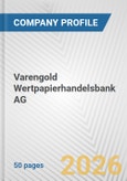 Varengold Wertpapierhandelsbank AG Fundamental Company Report Including Financial, SWOT, Competitors and Industry Analysis- Product Image
