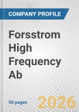 Forsstrom High Frequency Ab Fundamental Company Report Including Financial, SWOT, Competitors and Industry Analysis- Product Image