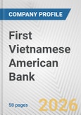 First Vietnamese American Bank Fundamental Company Report Including Financial, SWOT, Competitors and Industry Analysis- Product Image
