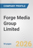 Forge Media Group Limited Fundamental Company Report Including Financial, SWOT, Competitors and Industry Analysis- Product Image