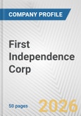 First Independence Corp. Fundamental Company Report Including Financial, SWOT, Competitors and Industry Analysis- Product Image