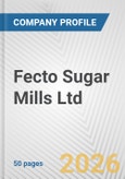 Fecto Sugar Mills Ltd. Fundamental Company Report Including Financial, SWOT, Competitors and Industry Analysis- Product Image