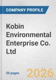 Kobin Environmental Enterprise Co. Ltd. Fundamental Company Report Including Financial, SWOT, Competitors and Industry Analysis- Product Image