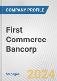 First Commerce Bancorp Fundamental Company Report Including Financial, SWOT, Competitors and Industry Analysis- Product Image