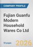 Fujian Guanfu Modern Household Wares Co Ltd. Fundamental Company Report Including Financial, SWOT, Competitors and Industry Analysis- Product Image