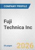 Fuji Technica Inc. Fundamental Company Report Including Financial, SWOT, Competitors and Industry Analysis- Product Image