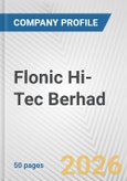 Flonic Hi-Tec Berhad Fundamental Company Report Including Financial, SWOT, Competitors and Industry Analysis- Product Image