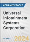 Universal Infotainment Systems Corporation Fundamental Company Report Including Financial, SWOT, Competitors and Industry Analysis- Product Image