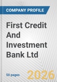 First Credit And Investment Bank Ltd. Fundamental Company Report Including Financial, SWOT, Competitors and Industry Analysis- Product Image