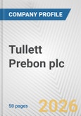 Tullett Prebon plc Fundamental Company Report Including Financial, SWOT, Competitors and Industry Analysis- Product Image