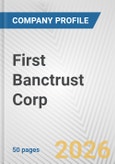 First Banctrust Corp. Fundamental Company Report Including Financial, SWOT, Competitors and Industry Analysis- Product Image