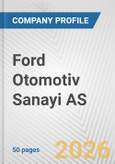 Ford Otomotiv Sanayi AS Fundamental Company Report Including Financial, SWOT, Competitors and Industry Analysis- Product Image