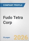 Fudo Tetra Corp. Fundamental Company Report Including Financial, SWOT, Competitors and Industry Analysis- Product Image