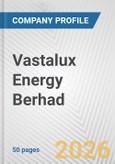 Vastalux Energy Berhad Fundamental Company Report Including Financial, SWOT, Competitors and Industry Analysis- Product Image