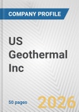 US Geothermal Inc. Fundamental Company Report Including Financial, SWOT, Competitors and Industry Analysis- Product Image